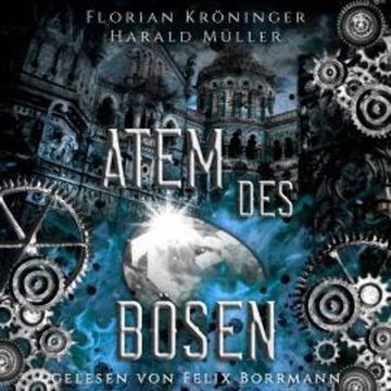 Atem des Bösen (ungekürzt) audiobook, Florian Kröninger, Harald Müller