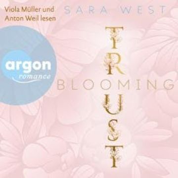 Blooming Trust - Rose Garden, Band 2 (Ungekürzte Lesung) audiobook, Sara West