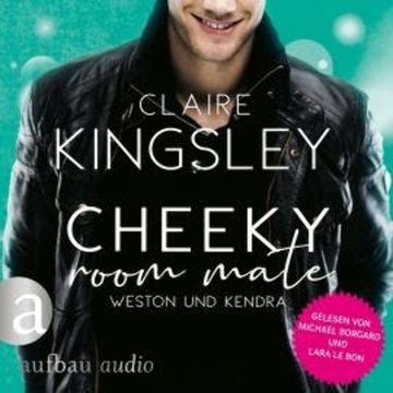 Cheeky Room Mate: Weston und Kendra - Bookboyfriends Reihe, Band 2 (Ungekürzt) audiobook, Claire Kingsley