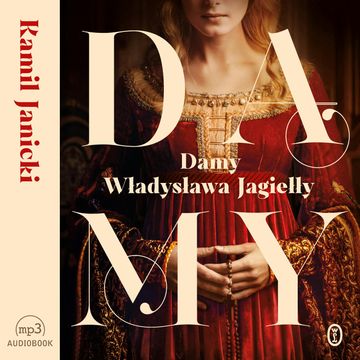 Damy Władysława Jagiełły audiobook, Kamil Janicki