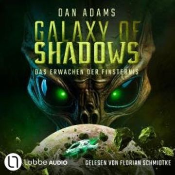 Das Erwachen der Finsternis - Galaxy of Shadows, Teil 2 (Ungekürzt) audiobook, Dan Adams