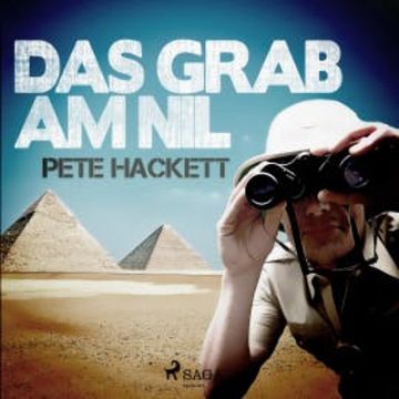 Das Grab am Nil (Ungekürzt) audiobook, Pete Hackett
