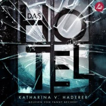Das Hotel audiobook, Katharina V. Haderer