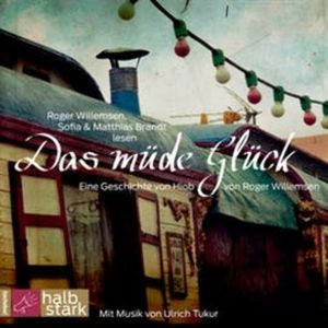 Das müde Glück, Matthias Brandt, Roger Willemsen