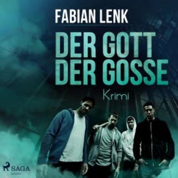 Der Gott der Gosse (Ungekürzt) audiobook, Fabian Lenk