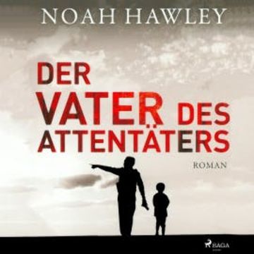 Der Vater des Attentäters (Ungekürzt) audiobook, Noah Hawley