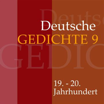 Deutsche Gedichte 9: 19. - 20. Jahrhundert audiobook, Various Artists