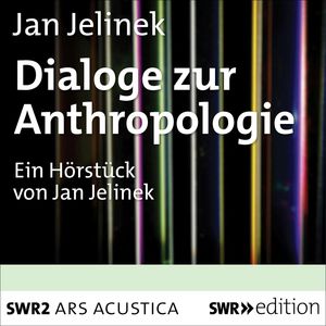 Dialoge zur Anthropologie, Jan Jelinek