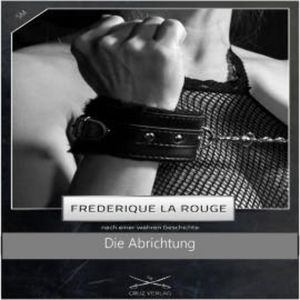 Die Abrichtung, Frederique La Rouge