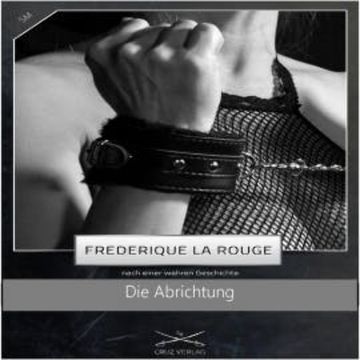 Die Abrichtung audiobook, Frederique La Rouge