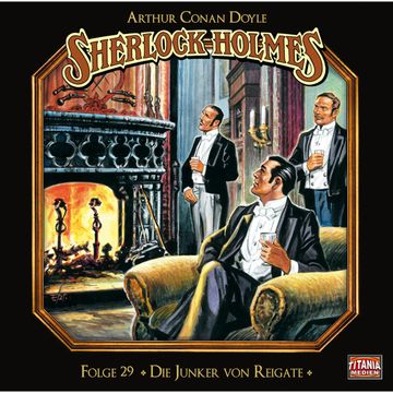Die Junker von Reigate (Sherlock Holmes - Die geheimen Fälle des Meisterdetektivs 29) audiobook, Arthur Conan Doyle.