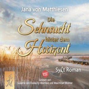 Die Sehnsucht hinter dem Horizont, Jana von Matthiesen