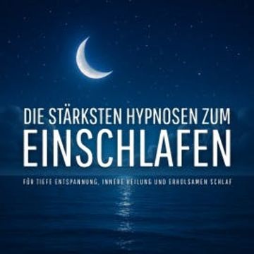 Die stärksten Hypnosen zum Einschlafen (Update 2025) audiobook, NEOWAVES - Hypnosen zum Einschlafen
