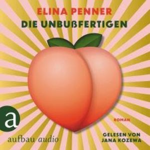 Die Unbußfertigen (Ungekürzt), Elina Penner