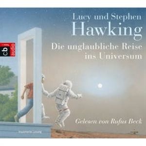 Die unglaubliche Reise ins Universum, Lucy Hawking, Stephen Hawking