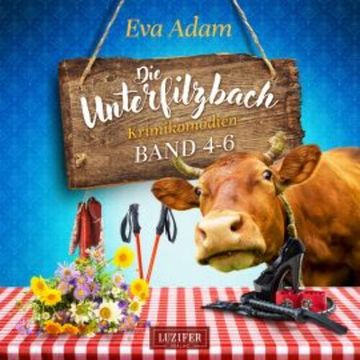 DIE UNTERFILZBACH KRIMIKOMÖDIEN (BAND 4-6) audiobook, Eva Adam