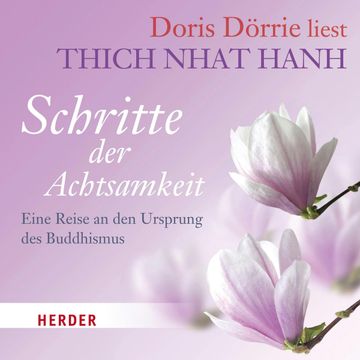 Doris Dörrie liest: Schritte der Achtsamkeit audiobook, Thich Nhat Hanh