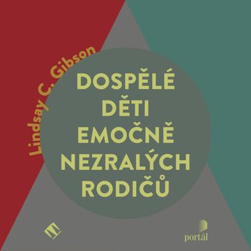 Dospělé děti emočně nezralých rodičů audiobook, Lindsay C. Gibson