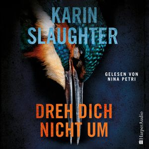 Dreh dich nicht um (ungekürzt), Karin Slaughter