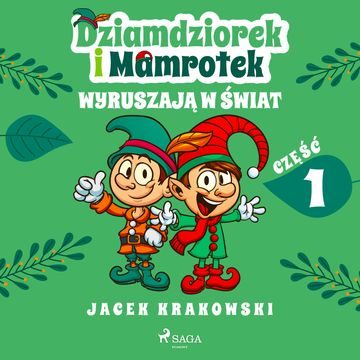 Dziamdziorek i Mamrotek wyruszają w świat audiobook, Jacek Krakowski