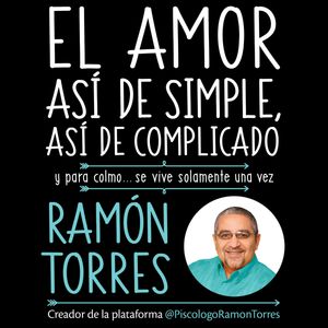 El amor: así de simple, así de complicado, Ramón Torres