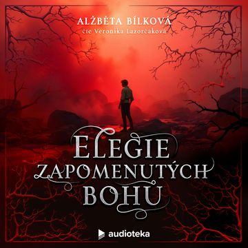Elegie zapomenutých bohů audiobook, Alžběta Bílková