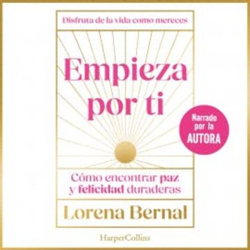 Empieza por ti audiobook, Lorena Bernal