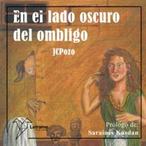 En el lado oscuro del ombligo, JCPozo