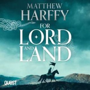 For Lord and Land, Matthew Harffy