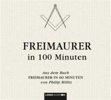 Freimaurer in 100 Minuten audiobook, Philip Militz