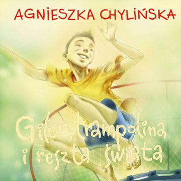 Giler, trampolina i reszta świata, Agnieszka Chylińska