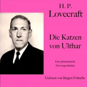 H. P. Lovecraft: Die Katzen von Ulthar, H. P. Lovecraft