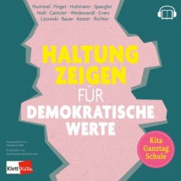 Haltung zeigen für demokratische Werte in Kita, Ganztag und Schule audiobook, Inke Hummel