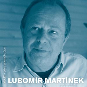 HLASY - Lubomír Martínek, Lubomír Martínek
