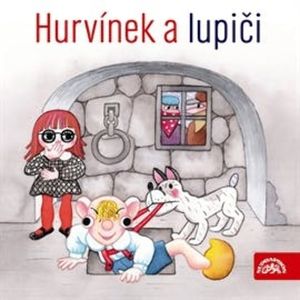 Hurvínek a lupiči, Augustin Kneifel, Josef Barchánek, Miloš Kirschner, Pavel Grym