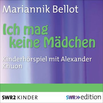 Ich mag keine Mädchen audiobook, Mariannick  Bellot