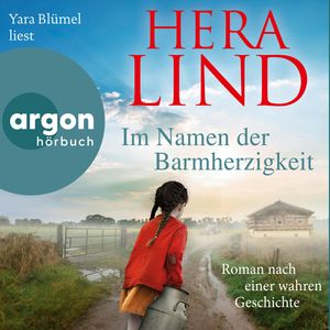 Im Namen der Barmherzigkeit - Roman nach einer wahren Geschichte (Ungekürzte Lesung), Hera Lind