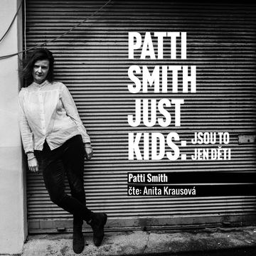 Just Kids: jsou to jen děti audiobook, Patti Smith