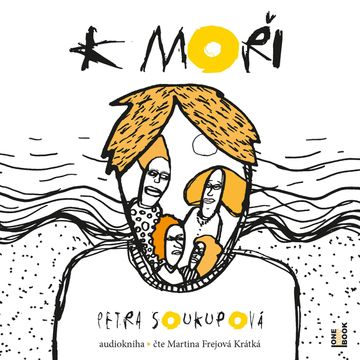K moři audiobook, Petra Soukupová