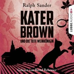 Kater Brown und die tote Weinkönigin - Kurzgeschichte, Ralph Sander