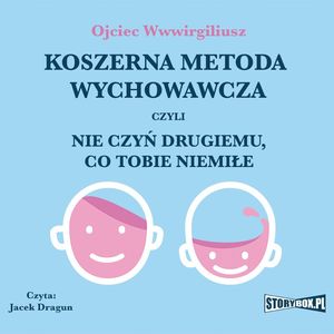 Koszerna metoda wychowawcza czyli nie czyń drugiemu, co tobie niemiłe, Ojciec Wirgiliusz