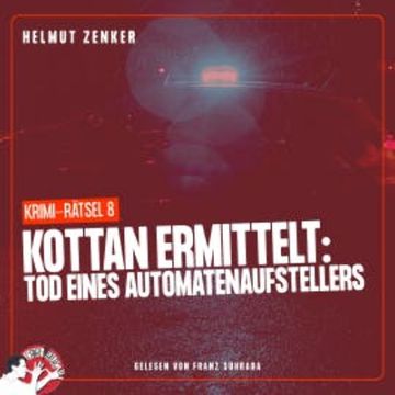 Kottan ermittelt: Tod eines Automatenaufstellers audiobook, Helmut Zenker