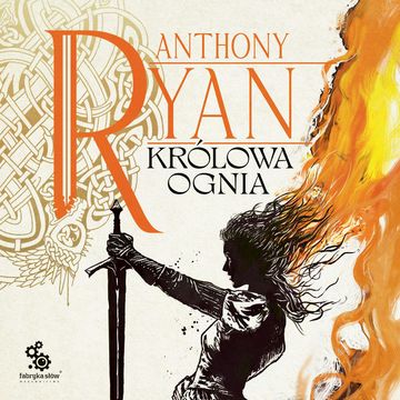 Królowa ognia. Kruczy cień. Tom 3 audiobook, Anthony Ryan
