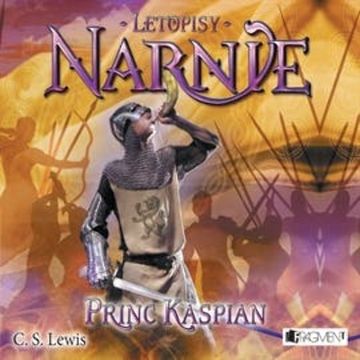 Letopisy Narnie 4 - Princ Kaspian audiobook, Clive Staples Lewis