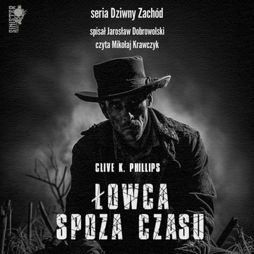 Łowca spoza czasu audiobook, Jarosław Dobrowolski
