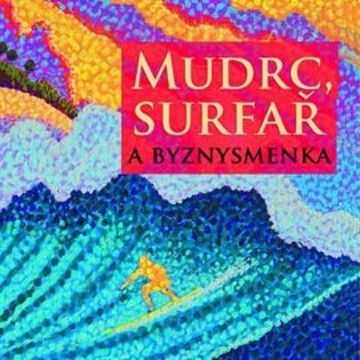 Mudrc, surfař a byznysmenka audiobook, Robin Shilp Sharma