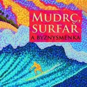 Mudrc, surfař a byznysmenka, Robin Shilp Sharma