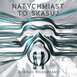 Natychmiast to skasuj, Konrad Hildebrand