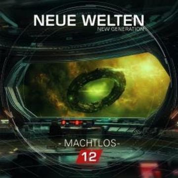 Neue Welten, Folge 12: New Generation - Machtlos (Ungekürzt) audiobook, Marcus Meisenberg