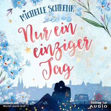 Nur ein einziger Tag (ungekürzt) audiobook, Michelle Schrenk